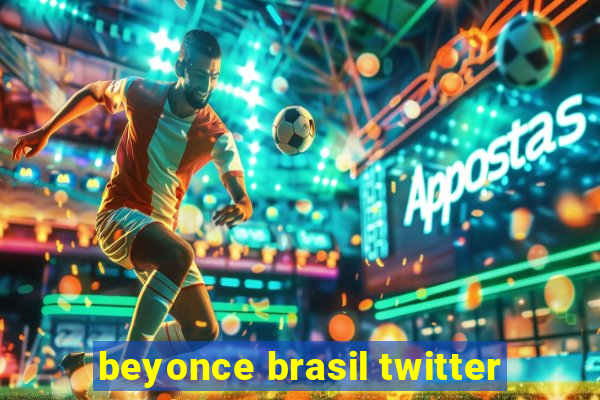 beyonce brasil twitter